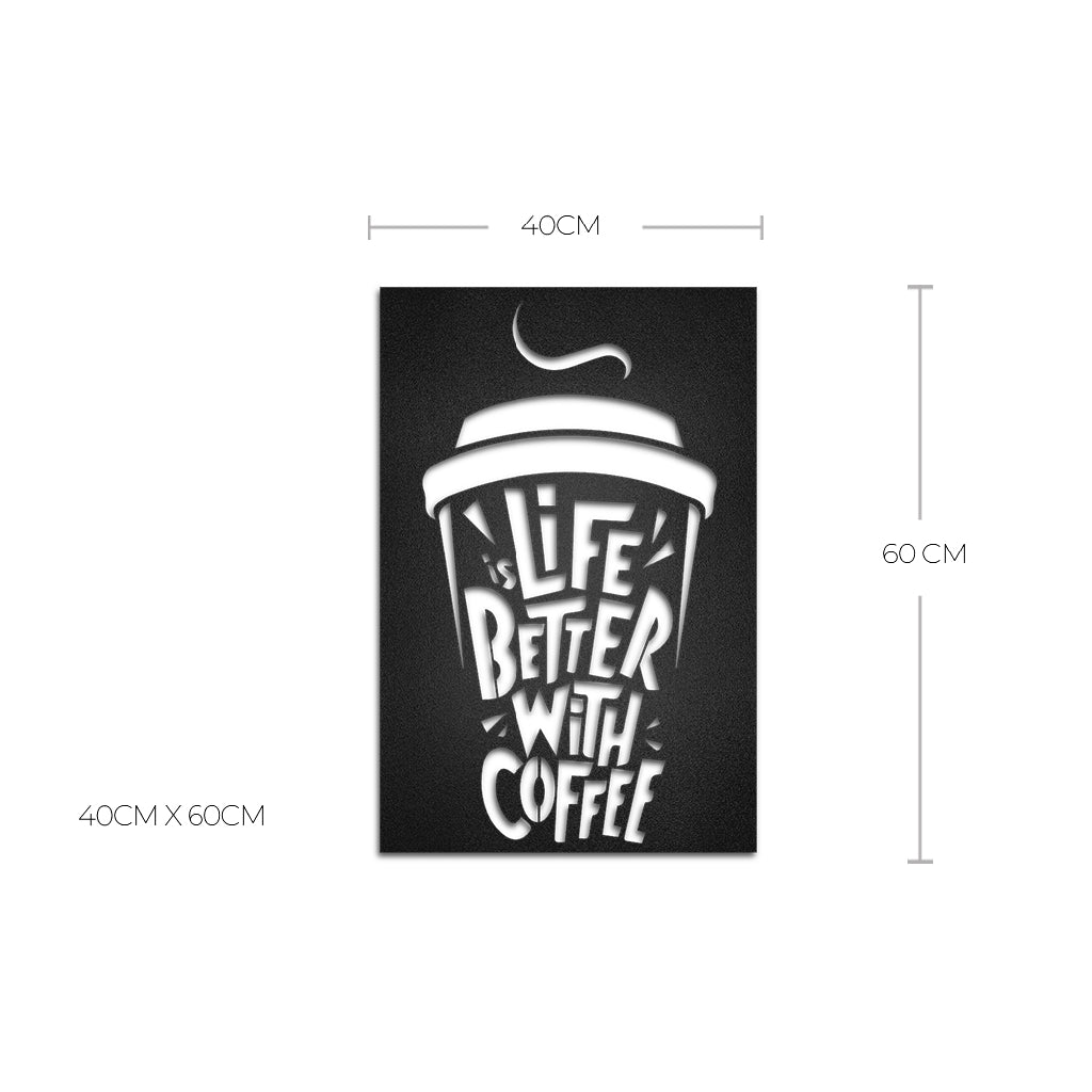 Cuadro de metal “Life is Better with Coffee”: - Taula